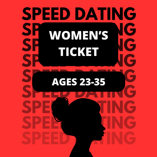 WOMEN (Speed Dating) Age 23-35 - November 16th